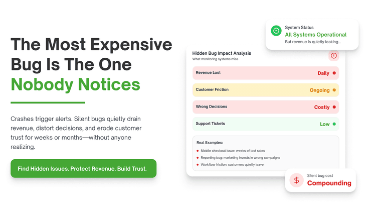The Most Expensive Bug Is The One Nobody Notices