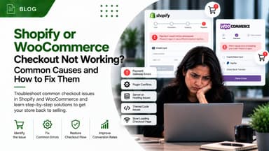 Shopify or WooCommerce Checkout Not Working? Common Causes and How to Fix Them
